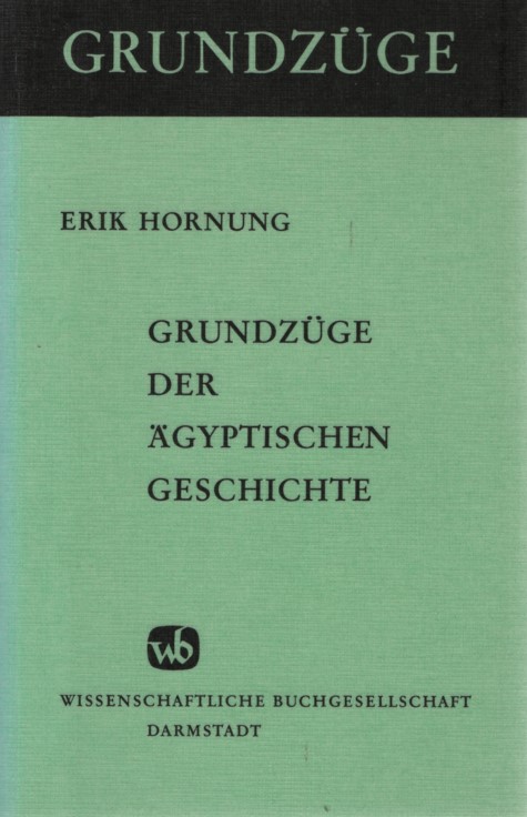 Grundzüge der ägyptischen Geschichte. Grundzüge ; Bd. 3. - Hornung, Erik