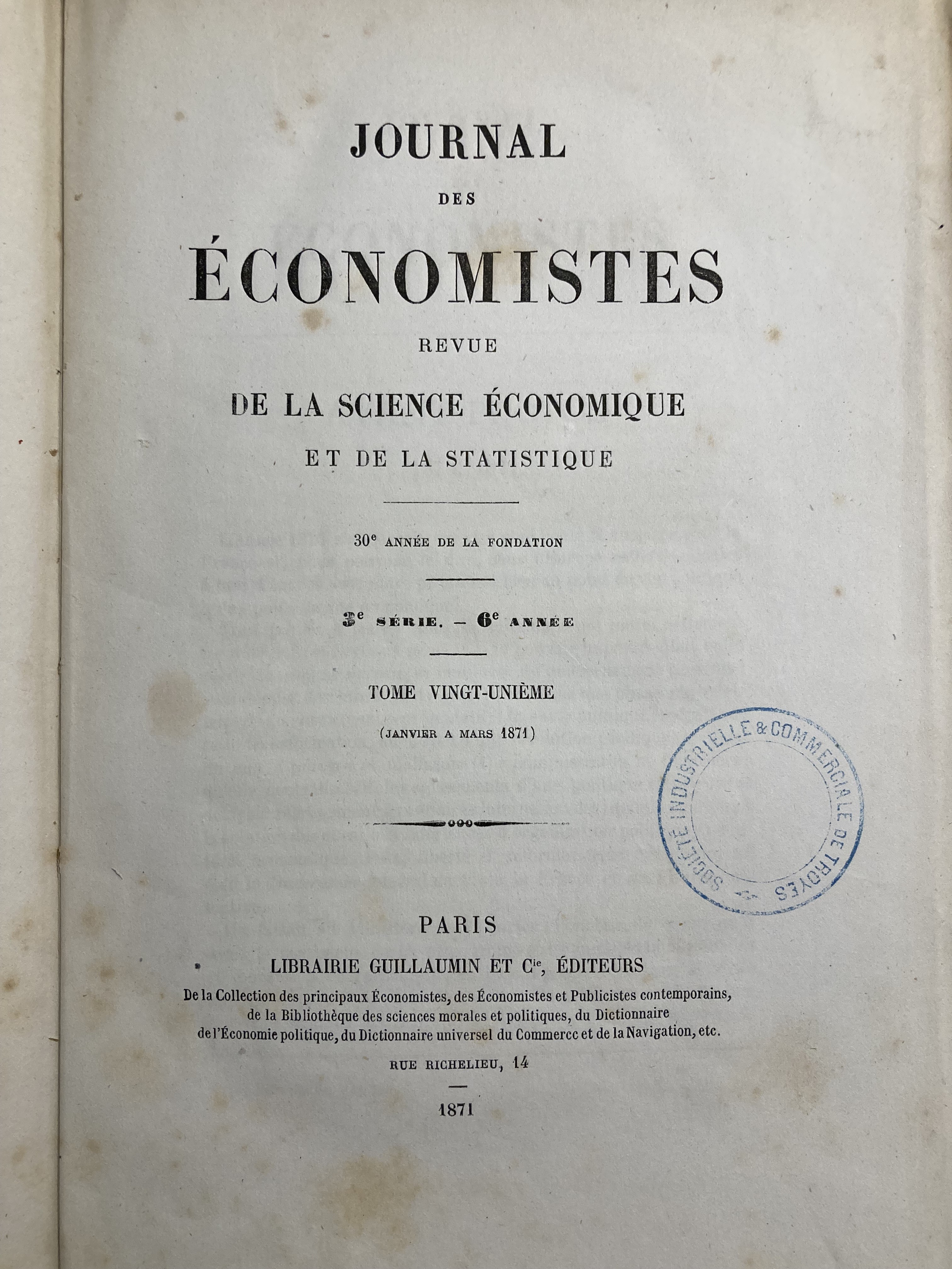 Journal des Economistes. Revue de la science économique et de la statistique. Tome vingt-unième (janvier à mars 1871) [Moyen] [Couverture souple]