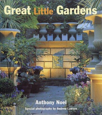 Great Little Gardens - Noel, Anthony