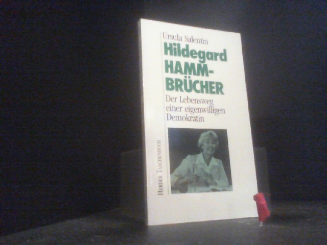Hildegard Hamm-Brücher : d. Lebensweg e. eigenwilligen Demokratin. Herderbücherei ; 1315 - Salentin, Ursula