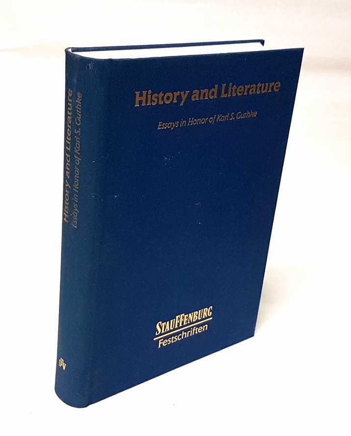 History and Literature. Essays in Honor of Karl S. Guthke. - Donahue, William Collins u. Scott Denham (Hrsg.)