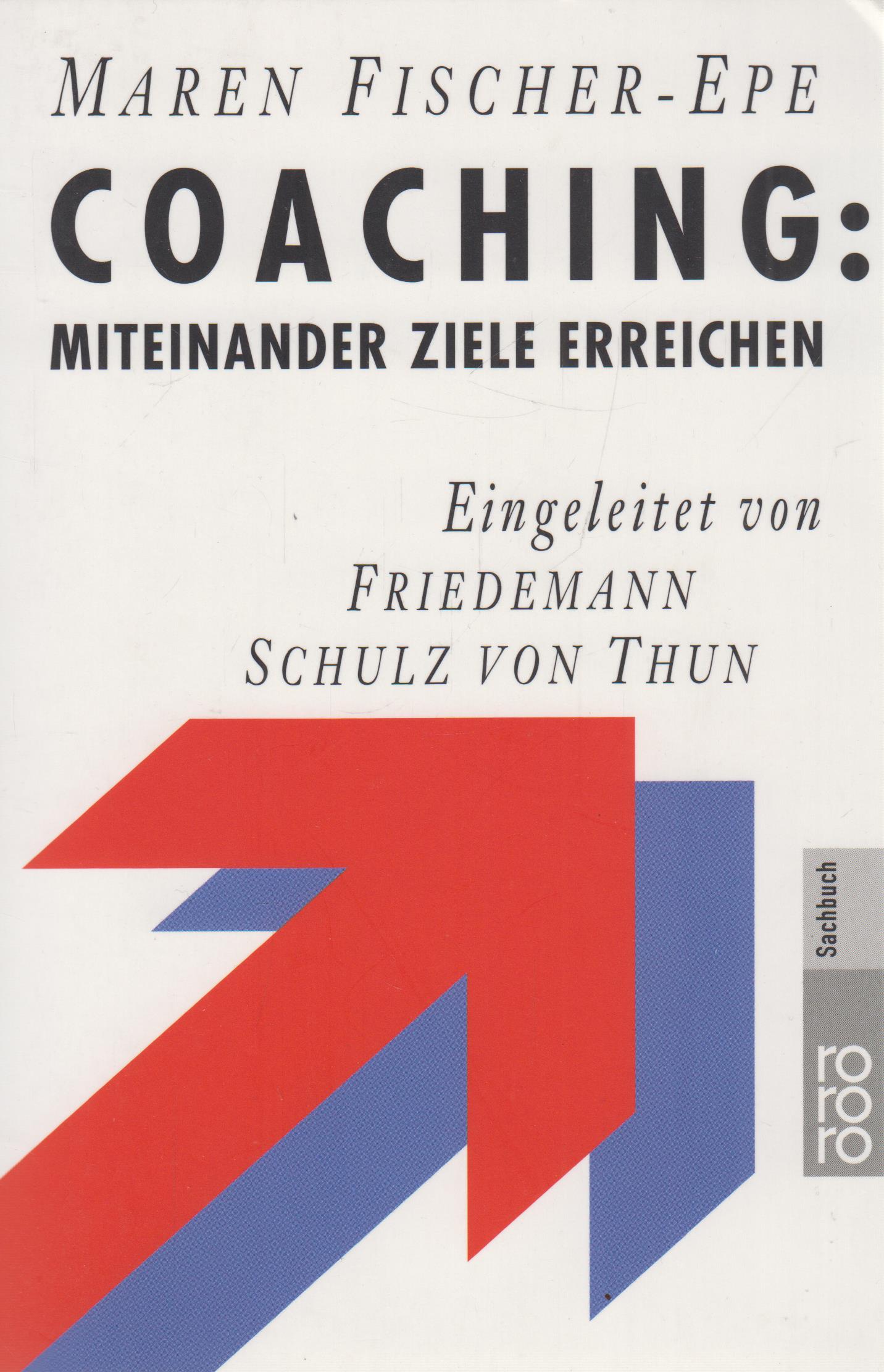 Coaching: Miteinander Ziele erreichen - Fischer-Epe, Maren