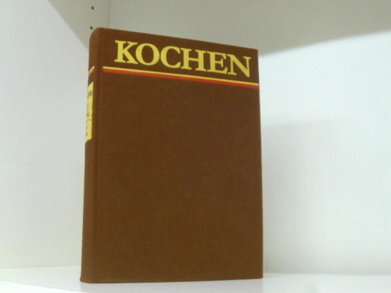 Kochen ein neues Rezeptbuch für alle Leute, die mit Leidenschaft backen und brutzeln, kochen und mixen und essen , 1680 Rezepte, Tips zum Haltbarmachen, manches über Gewürze , Rezepte, jeweils gedacht für 4 Personen. - Redaktion Hauswirtschaft, /FlorstedtRenate