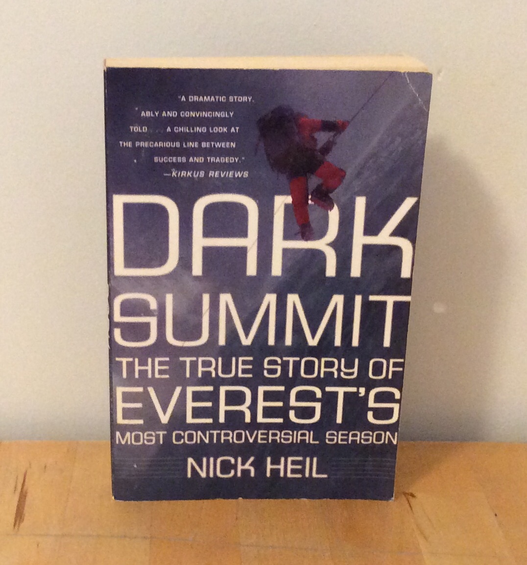 Dark Summit : The True Story of Everest's Most Controversial Season - Heil, Nick