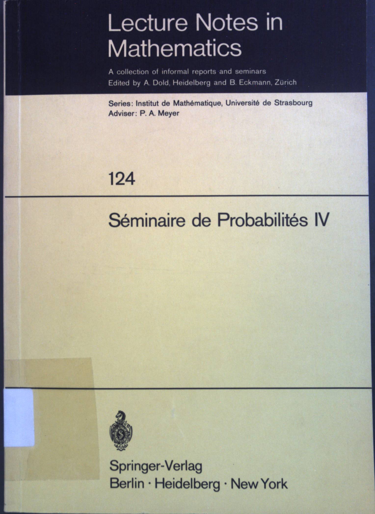 Seminaire de Probabilites IV Universite de Strasbourg. Lecture Notes ind Mathematics, 124. - Meyer, P.A.