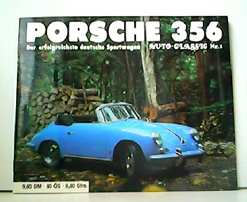 Porsche 356 - Der erfolgreichste deutsche Sportwagen. Auto-Classic Nr. 1. - Halwart Schrader (Redaktion)