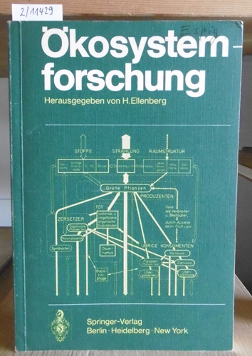 Ökosystemforschung. Ergebnisse von Symposien der Deutschen Botanischen Gesellschaft und der Gesellschaft für Angewandte Botanik in Innsbruck, Juli 1971. - Ellenberg, Heinz (Hrsg.)