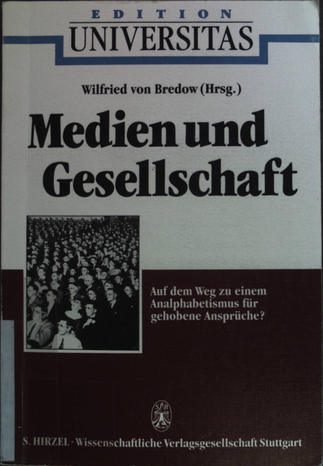 Medien und Gesellschaft. Edition Universitas - Bredow, Wilfried von und Wolfgang Bergsdorf