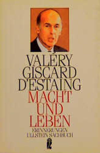 Macht und Leben - Giscard d'Estaing, Valery und d' Estaing Valery Giscard