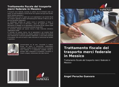 Trattamento fiscale del trasporto merci federale in Messico : Trattamento fiscale del trasporto merci federale in Messico - Angel Perucho Guevara