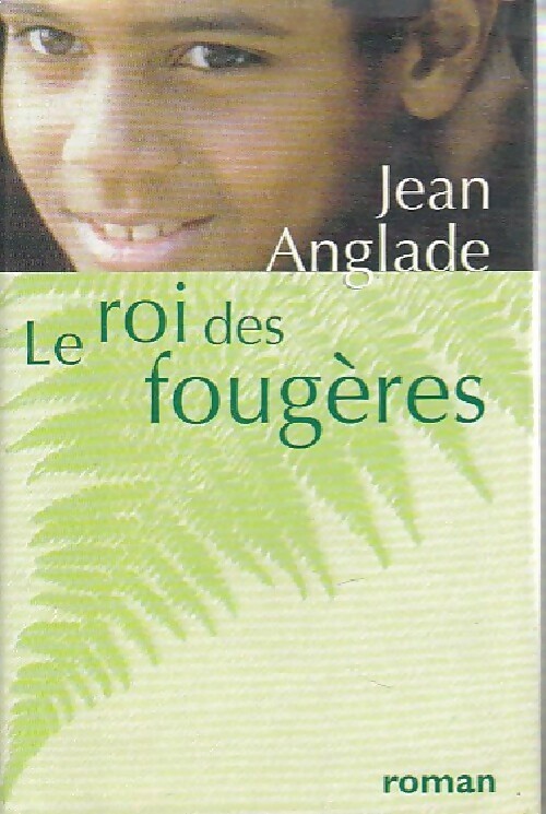 Le roi de Fougères - Jean Anglade - Jean Anglade