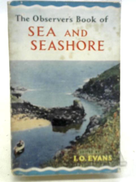 The Observer's Book of Sea and Seashore - I. O. Evans