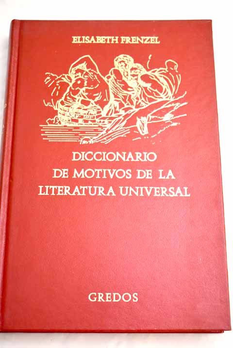Diccionario de motivos de la literatura universal - Frenzel, Elisabeth