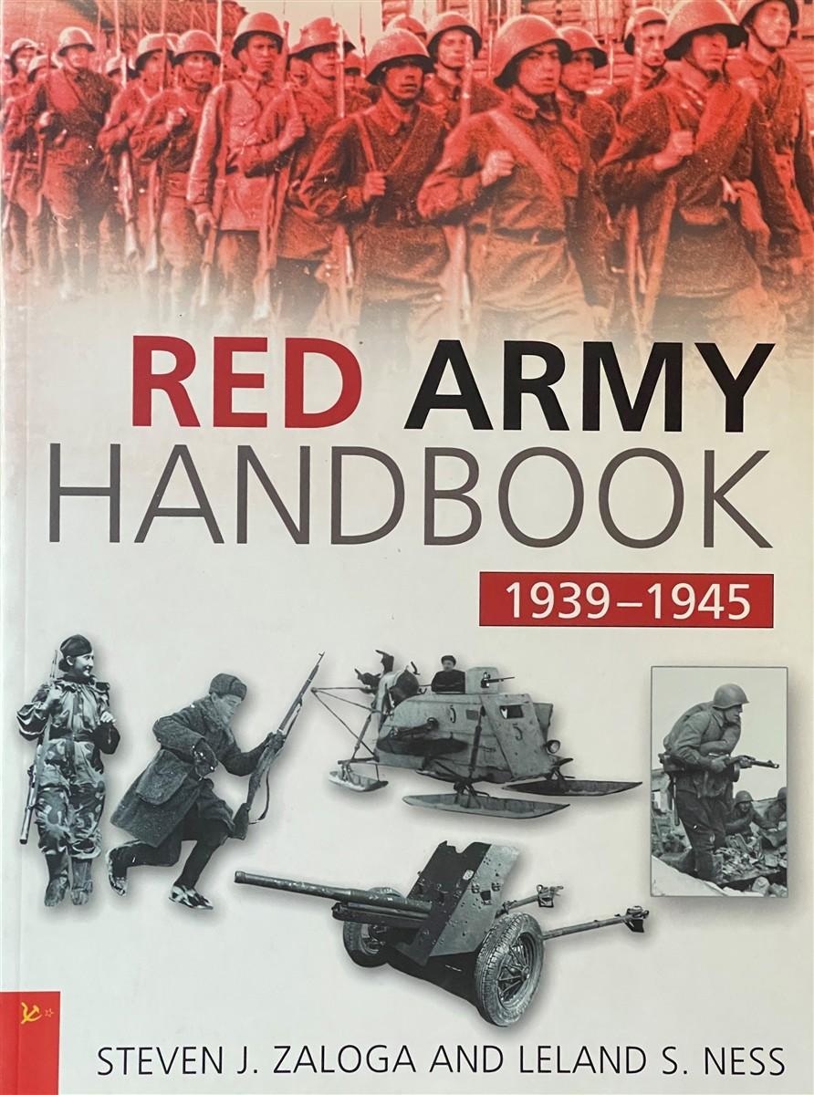 The Red Army Handbook, 1939-1945 - Zaloga, Steven J. & Leland S. Ness