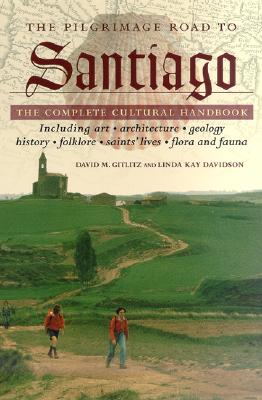 The Pilgrimage Road to Santiago: The Complete Cultural Handbook (Paperback or Softback) - Gitlitz, David M.