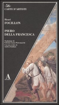 Piero Della Francesca. - Focillon,Henri.