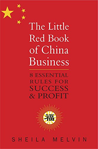 The Little Red Book Of China Business: Chairman Mao's Secrets for Business Success - Melvin, Sheila