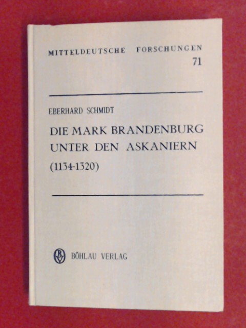 Die Mark Brandenburg unter den Askaniern : (1134 - 1320). Band 71 aus der Reihe 