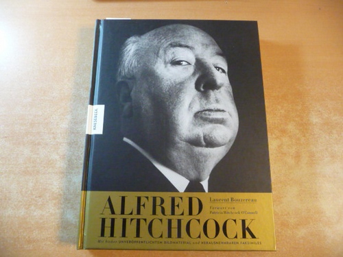 Alfred Hitchcock : (mit bisher unveröffentlichtem Bildmaterial und herausnehmbaren Faksimiles) - Bouzereau, Laurent