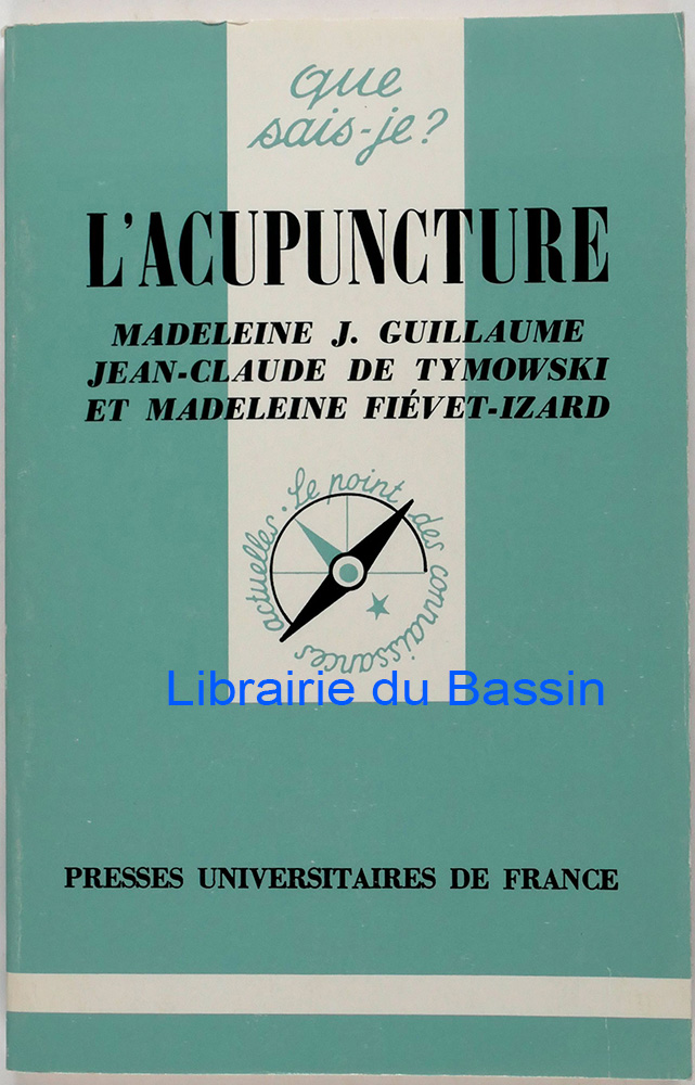 L'acupuncture - Madeleine J. Guillaume Jean-Claude de Tymowski Madeleine Fiévet-Izard