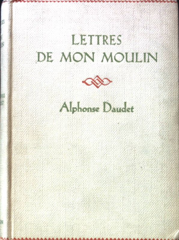 Lettres de Mon Moulin; - Daudet, Alphonse