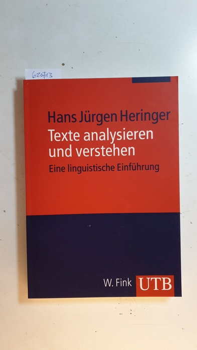 Texte analysieren und verstehen : Eine linguistische Einführung ( UTB ; 3484) - Heringer, Hans Jürgen