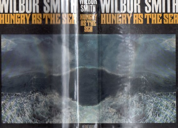 Hungry as the Sea Wilbur Smith [Fine] [Hardcover]