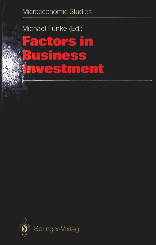 Factors in Business investment. papers of a conference, held at the Science Centre, Berlin, Research Area 