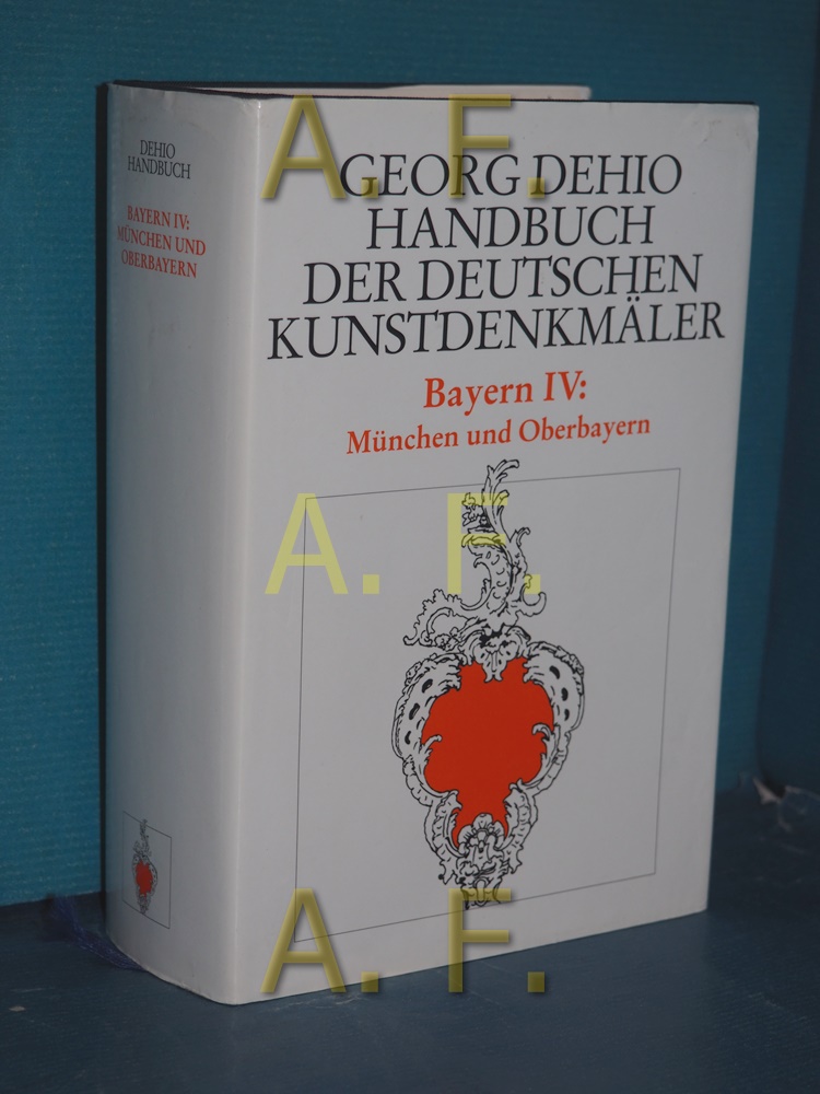 Georg Dehio, Handbuch der deutschen Kunstdenkmäler: Bayern IV: München und Oberbayern - Cremer, Folkhard