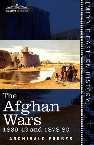 The Afghan Wars: 1839-42 and 1878-80 [Soft Cover ] - Forbes, Archibald