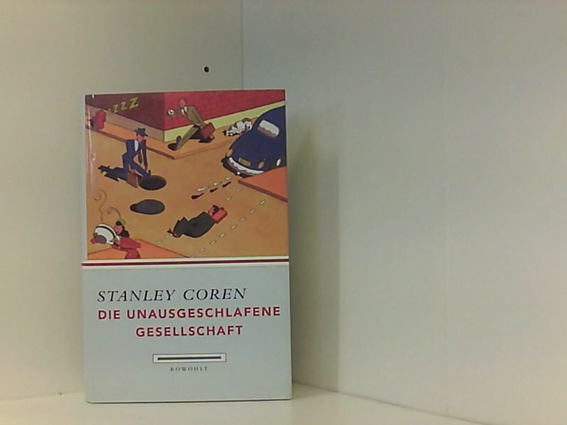 Die unausgeschlafene Gesellschaft - Stanley, Coren und Posener Alan