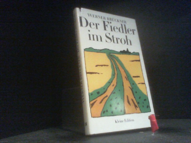 Der Fiedler im Stroh. Geschichten. - BRÜCKNER, WERNER.