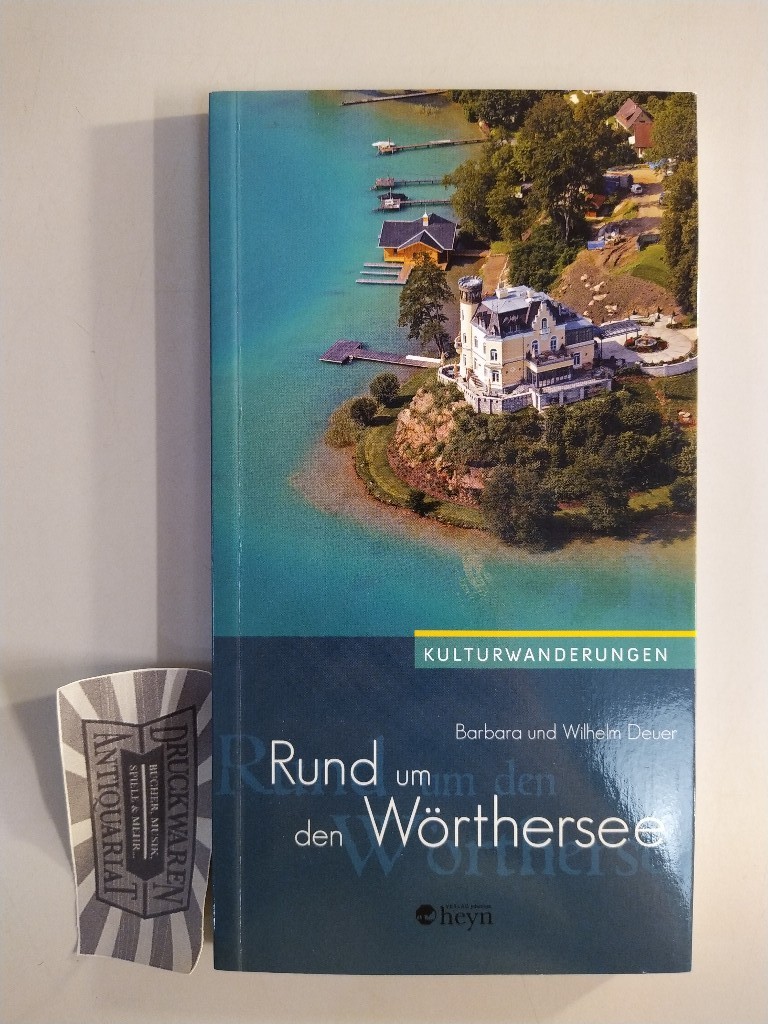 Rund um den Wörthersee. (Kulturwanderungen. Band 4). - Deuer, Barbara und Wilhelm Deuer