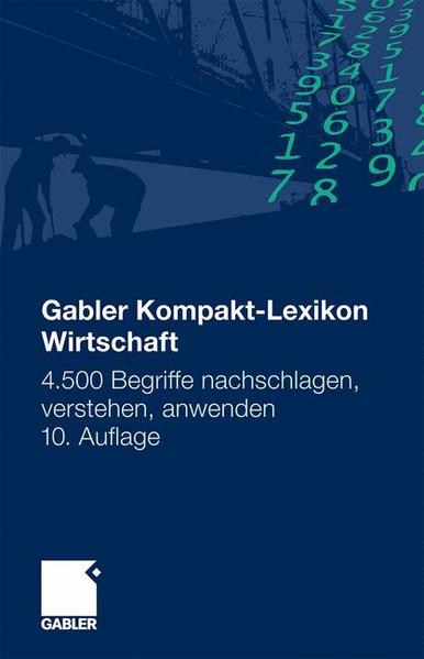 Gabler Kompakt-Lexikon Wirtschaft: 4.500 Begriffe nachschlagen, verstehen, anwenden - Piekenbrock, Dirk