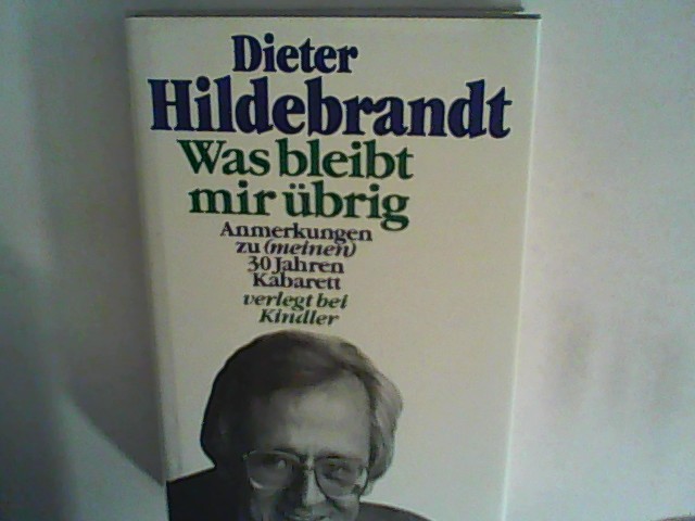 Was bleibt mir übrig. - Hildebrandt, Dieter