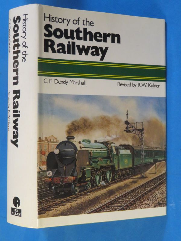 History of the Southern Railway - C. F. Dendy Marshall