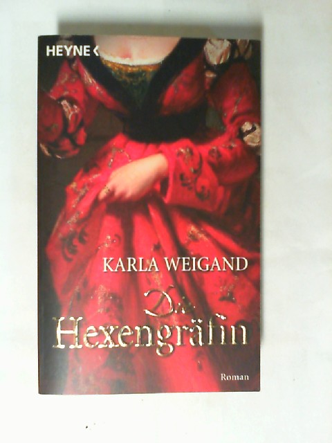 Die Hexengräfin : Roman. - Weigand, Karla