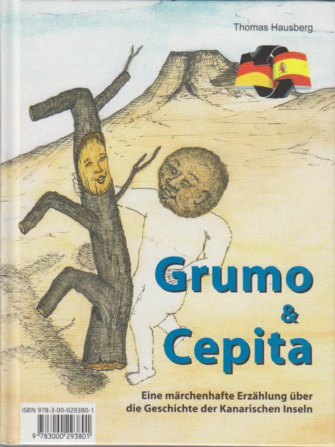 Grumo y cepita : un cuento fabuloso sobre las islas canarias - Hausberg, Thomas und Hausberg Thomas