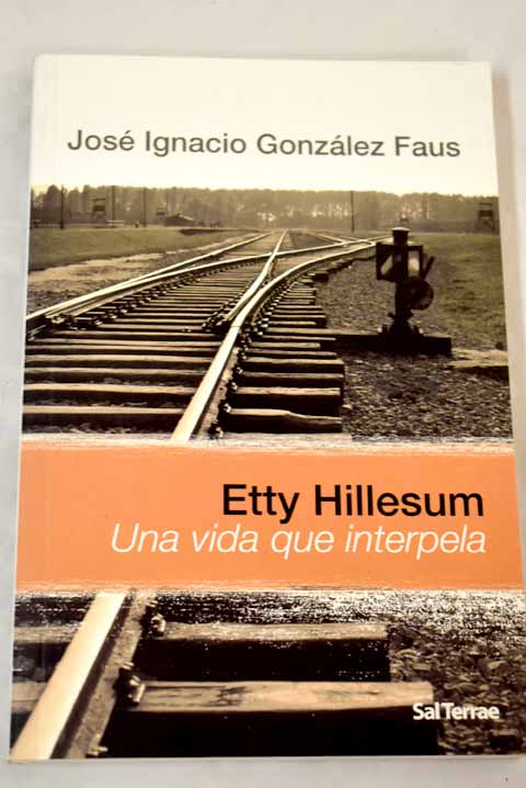 Etty Hillesum, una vida que interpela - González Faus, José Ignacio