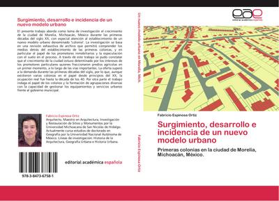 Surgimiento, desarrollo e incidencia de un nuevo modelo urbano : Primeras colonias en la ciudad de Morelia, Michoacán, México. - Fabricio Espinosa Ortiz