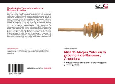 Miel de Abejas Yatei en la provincia de Misiones, Argentina : Características Generales, Microbiológicas y Fisicoquímicas - Amada Pucciarelli