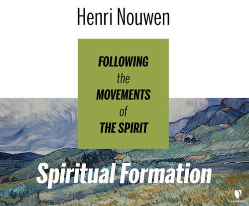 Spiritual Formation: Following the Movements of the Spirit (Compact Disc) - Henri Nouwen