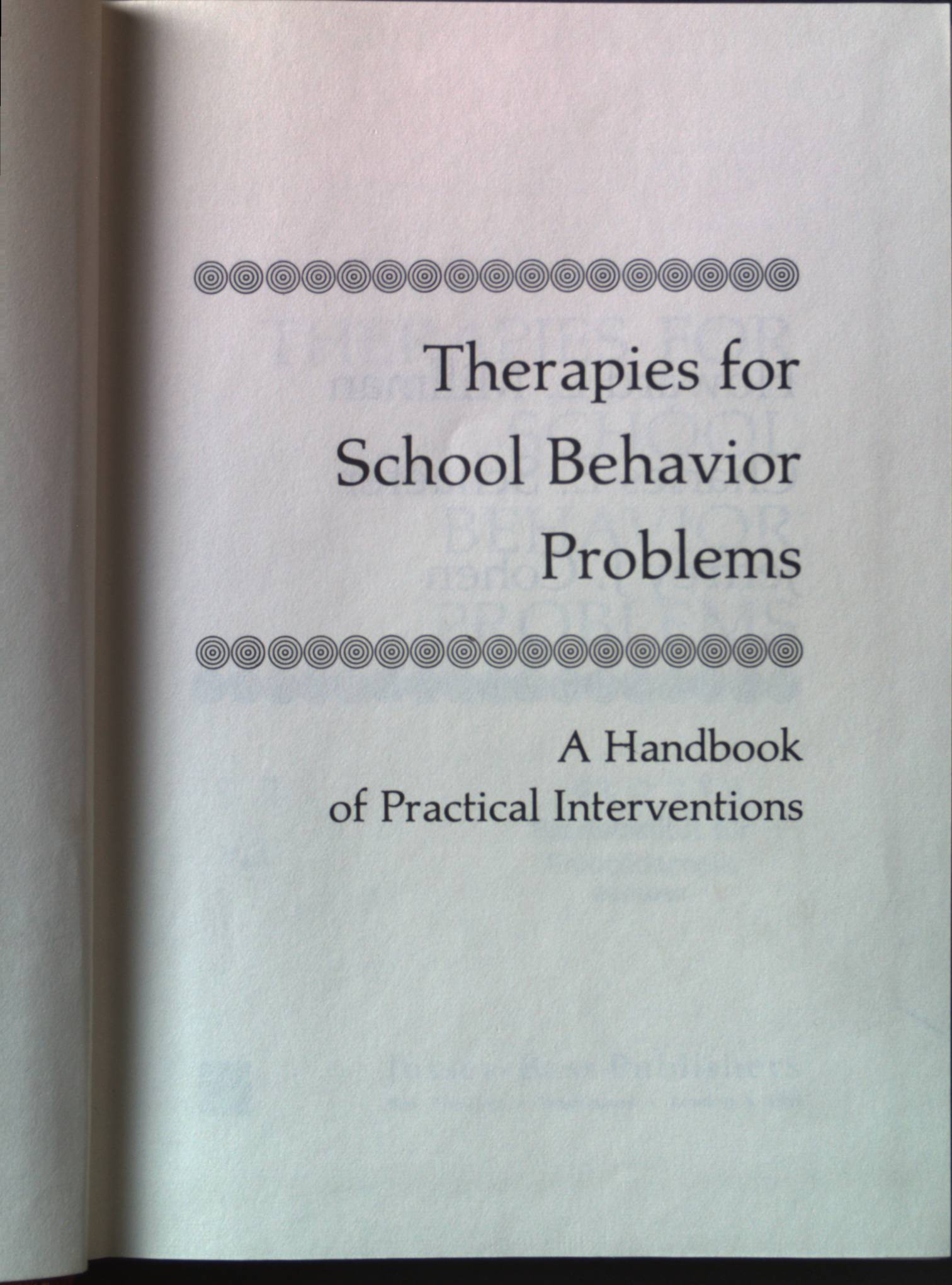 Therapies for School Behavior Problems: Handbook of Practical Interventions (The Jossey-Bass Social and Behavioral Science Series) - Millman, Howard L., Charles E. Schaefer and Jeffrey J. Cohen