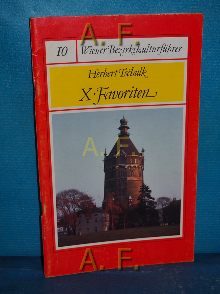 Favoriten : Wiener Bezirkskulturführer 10. X. - Tschulk, Herbert
