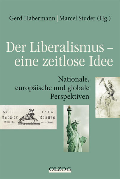 Der Liberalismus - eine zeitlose Idee: Nationale, europäische und globale Perspektiven - Habermann, Gerd und Marcel Studer