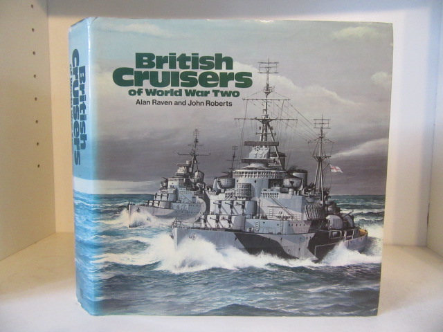 British Cruisers of World War Two - Raven, Alan; Roberts, John