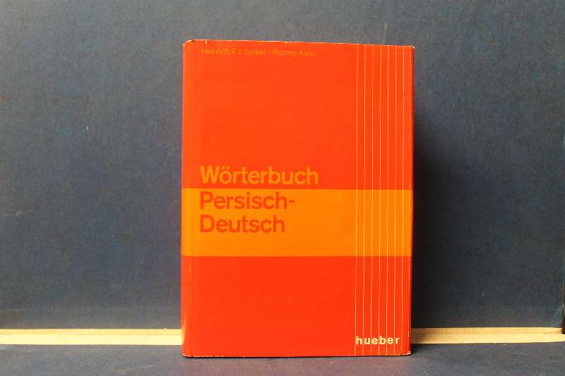 Wörterbuch Persisch-Deutsch - Junker, Heinrich F. J. und Bozorg Alavi