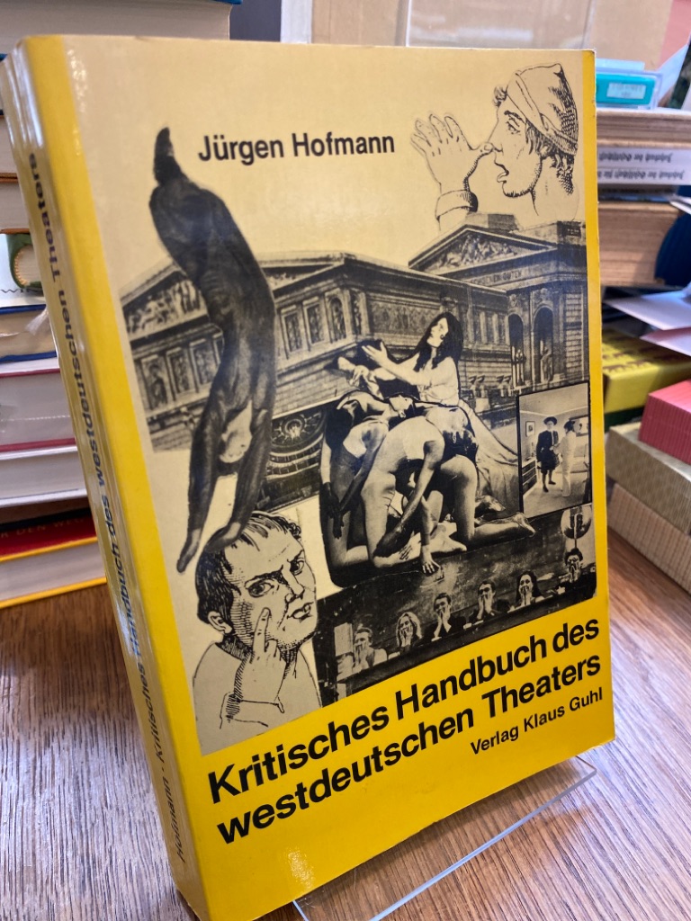 Kritisches Handbuch des westdeutschen Theaters. - Hofmann, Jürgen