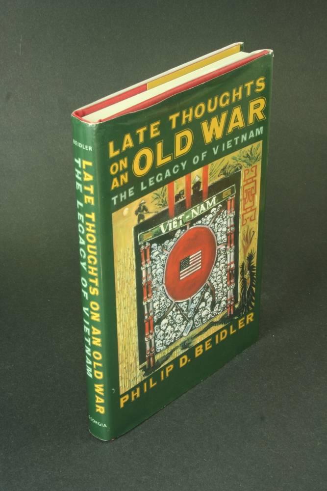 Late thoughts on an old war: the legacy of Vietnam. - Beidler, Philip D., 1944-