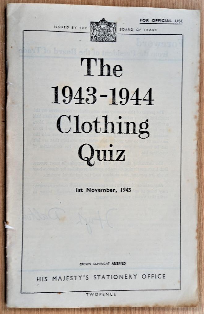 THE 1943-1944 CLOTHING QUIZ 1st November 1943 BOARD OF TRADE Foreword by Hugh Dalton [Very Good] [Softcover]